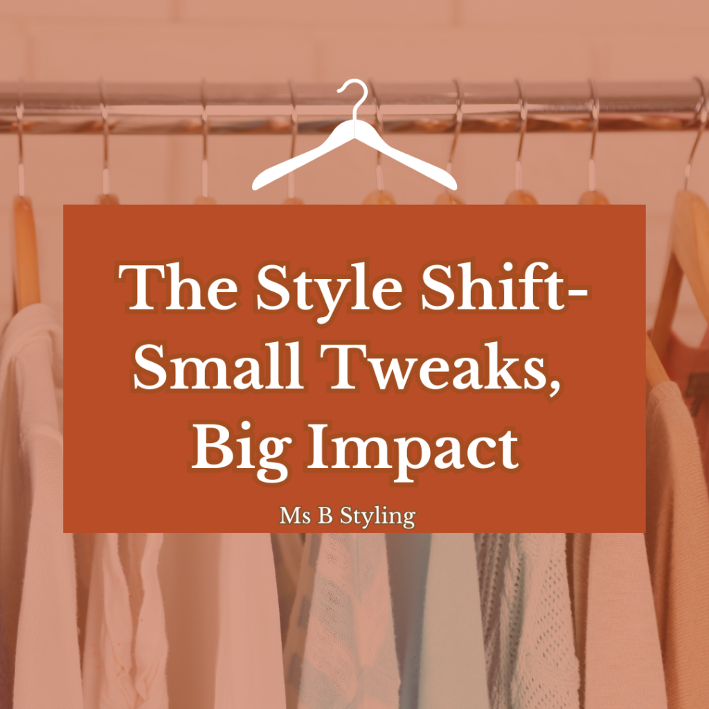 Style Shift Small tweaks Big Impact Cindy Blakelt at MsBStyling.com