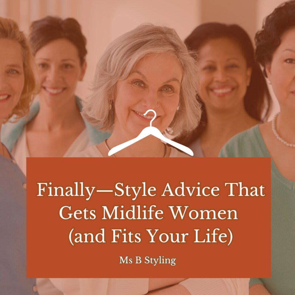 Style Advice That Gets Midlife Women (and Fits Your Life) Cindy Blakely at MsBStyling.com